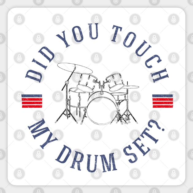 Did you touch my drumset? Sticker by BodinStreet